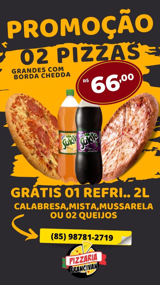 PROMOÇÃO 02 PIZZAS GRANDE COM BORDA RECHEADA + REFRI GRÁTIS